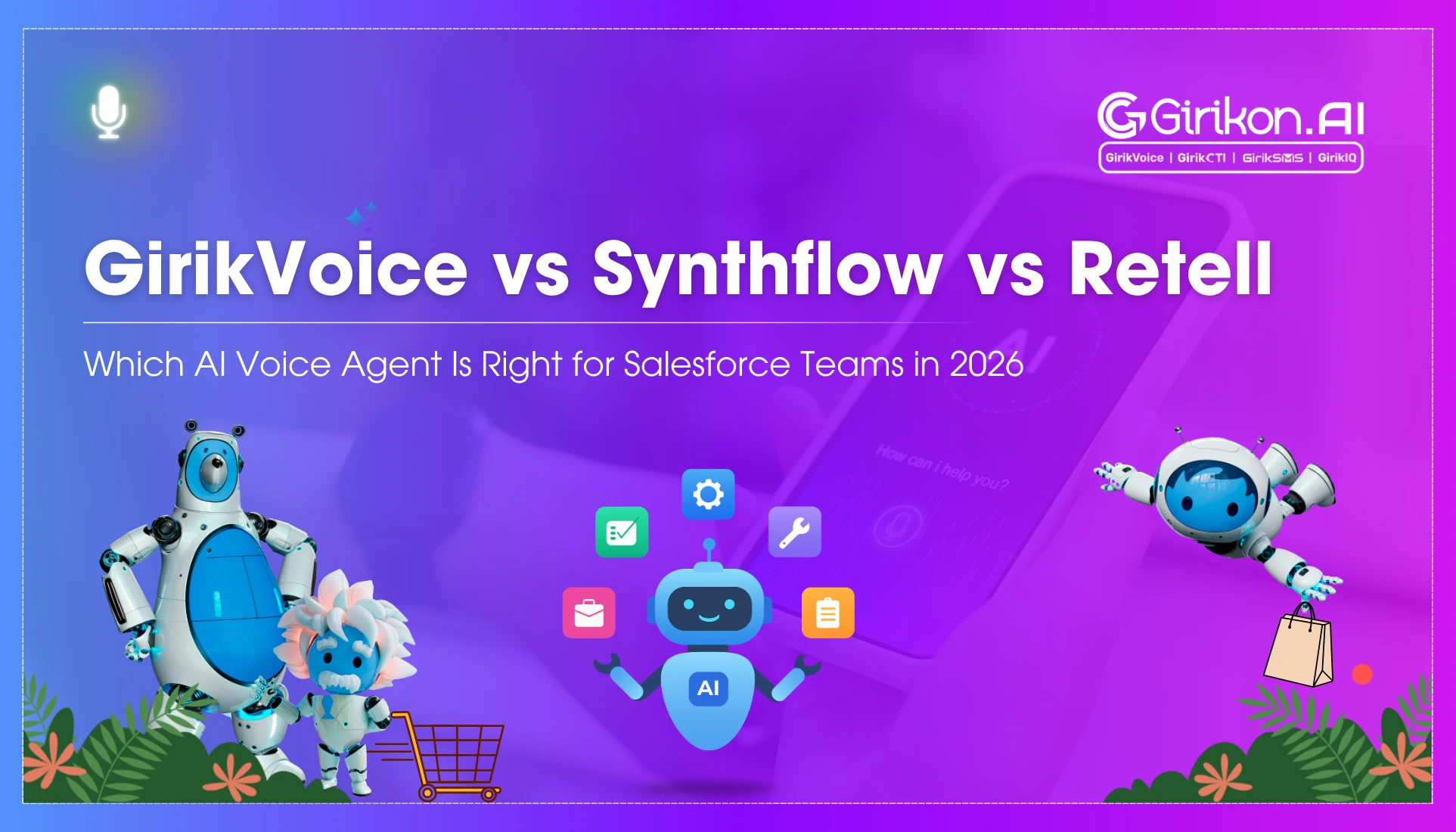 GirikVoice vs Synthflow vs Retell: Which AI Voice Agent Is Right for Salesforce Teams in 2026