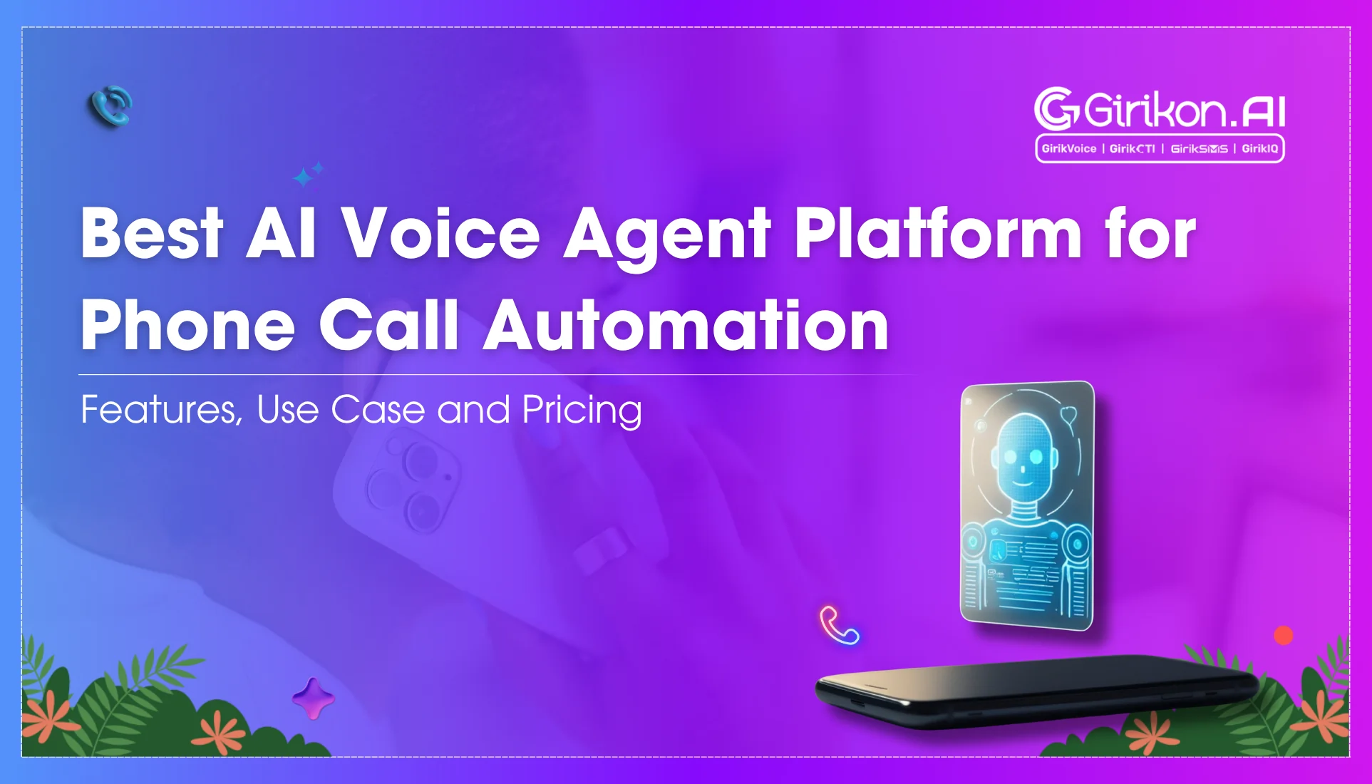 Best AI Voice Agent Platform for Phone Call Automation: Features, use case and pricing.