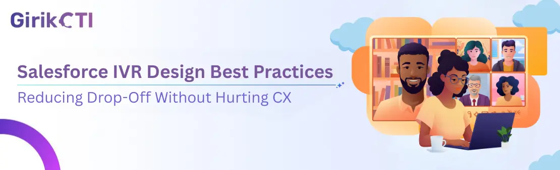 Salesforce IVR Design Best Practices: Reducing Drop-Off Without Hurting CX