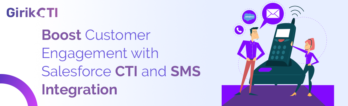 Boost Customer Engagement with Salesforce CTI and SMS Integration